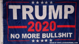 DRUNKEN NANCY SPECIAL - TRUMP 2020 NO MORE BULLSHIT FLAG