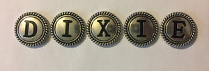 SET OF 5 CONCHOS - D I X I E - ALL 1 1/8 INCH LETTERS